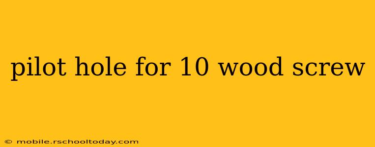 pilot hole for 10 wood screw