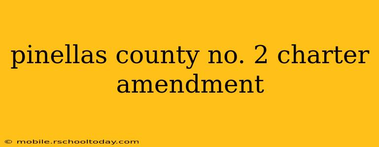 pinellas county no. 2 charter amendment