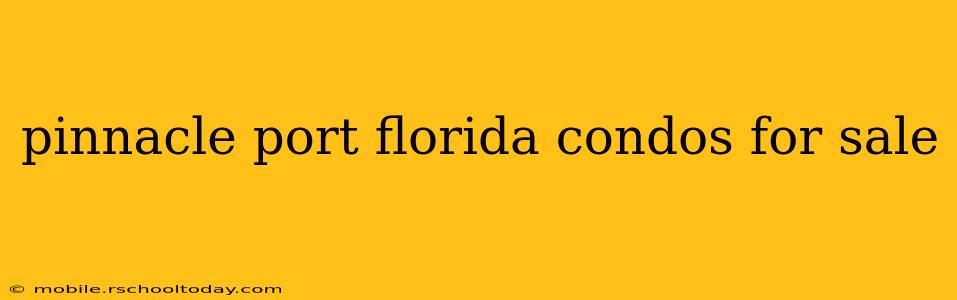 pinnacle port florida condos for sale