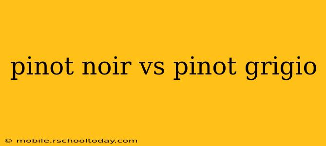 pinot noir vs pinot grigio