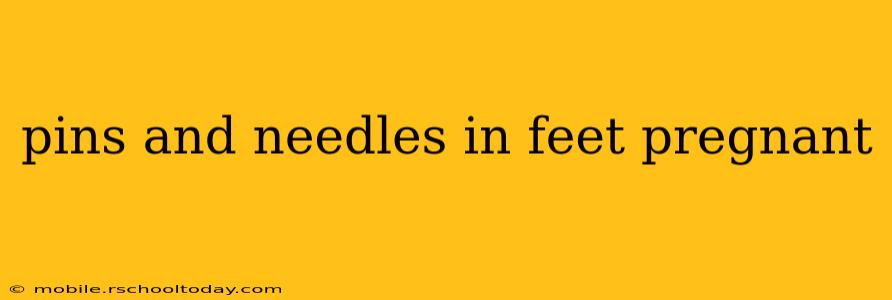 pins and needles in feet pregnant