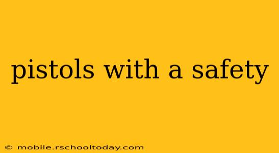 pistols with a safety