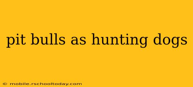 pit bulls as hunting dogs