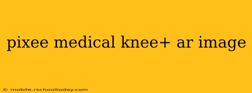 pixee medical knee+ ar image