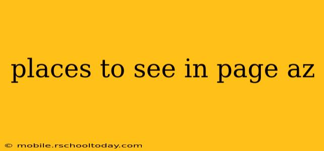places to see in page az