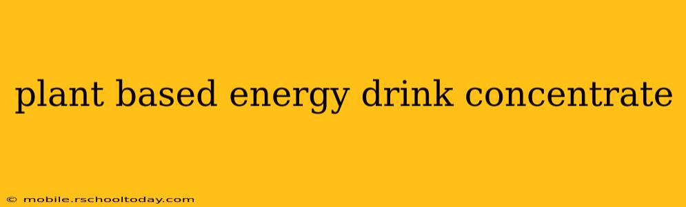 plant based energy drink concentrate