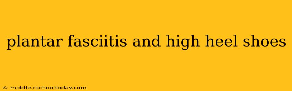 plantar fasciitis and high heel shoes