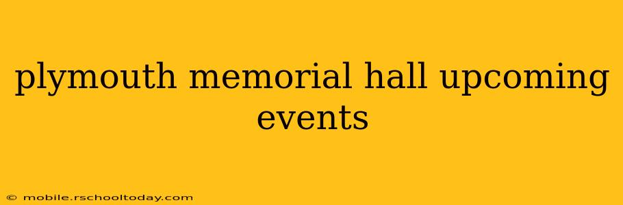 plymouth memorial hall upcoming events