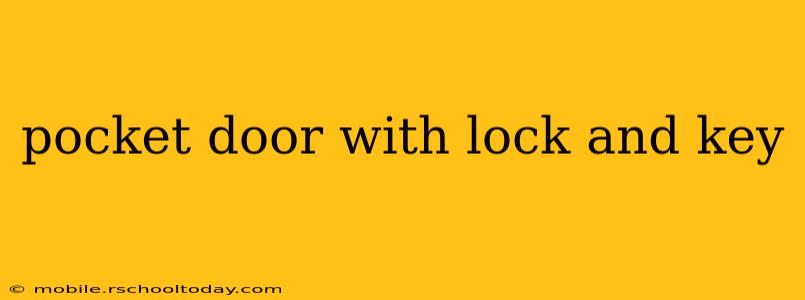 pocket door with lock and key