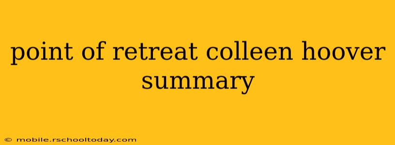 point of retreat colleen hoover summary