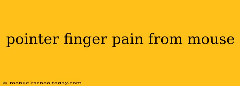 pointer finger pain from mouse