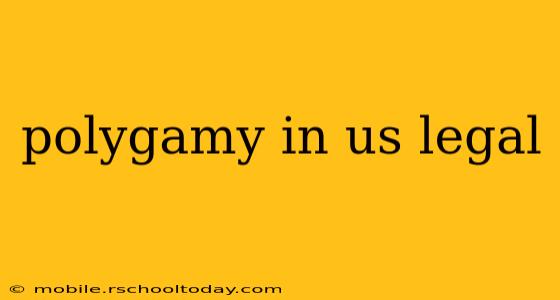 polygamy in us legal