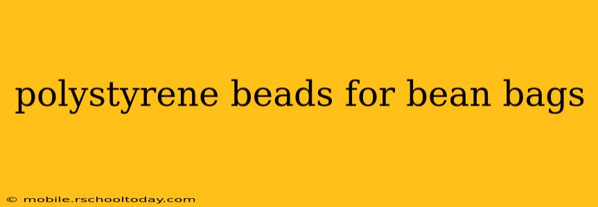 polystyrene beads for bean bags