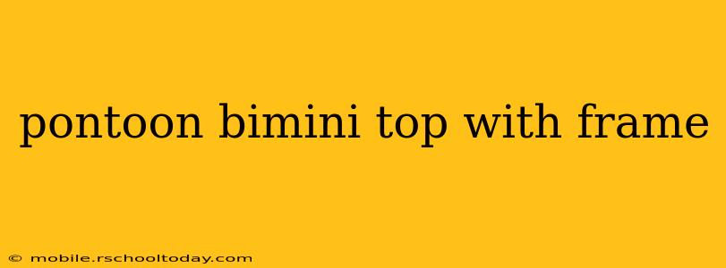 pontoon bimini top with frame