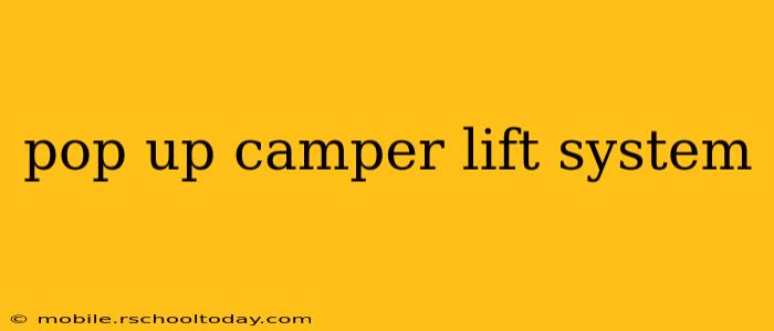 pop up camper lift system