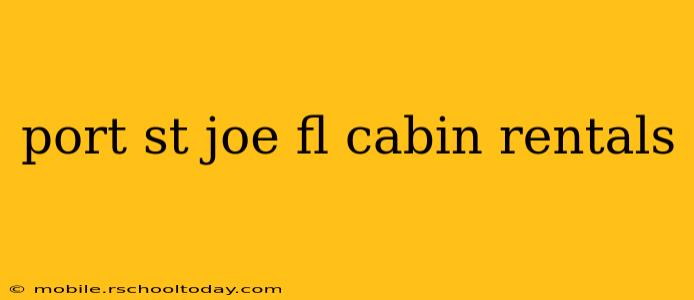port st joe fl cabin rentals