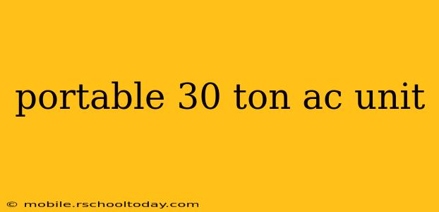 portable 30 ton ac unit