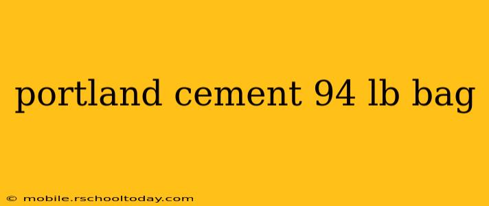 portland cement 94 lb bag