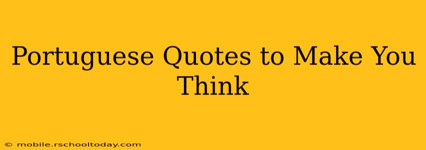 Portuguese Quotes to Make You Think