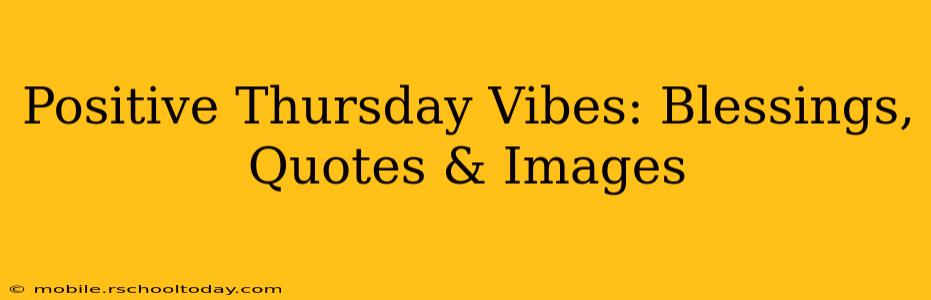 Positive Thursday Vibes: Blessings, Quotes & Images