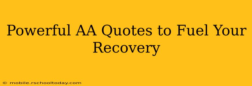 Powerful AA Quotes to Fuel Your Recovery