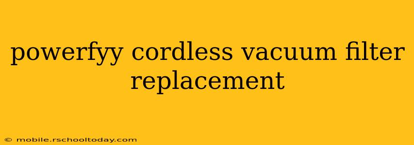 powerfyy cordless vacuum filter replacement