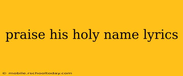 praise his holy name lyrics