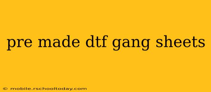 pre made dtf gang sheets