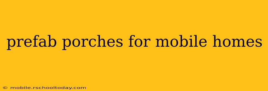 prefab porches for mobile homes