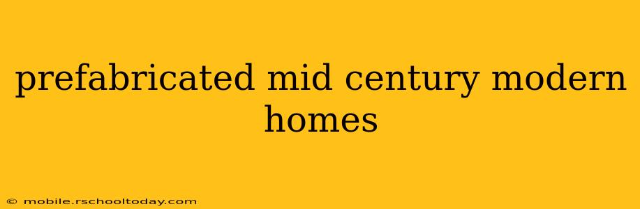 prefabricated mid century modern homes