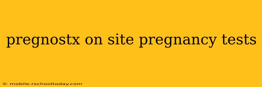 pregnostx on site pregnancy tests