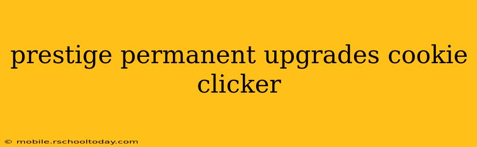 prestige permanent upgrades cookie clicker