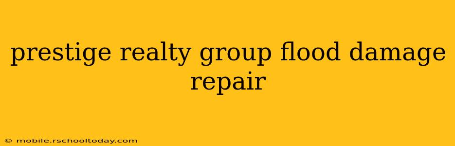 prestige realty group flood damage repair