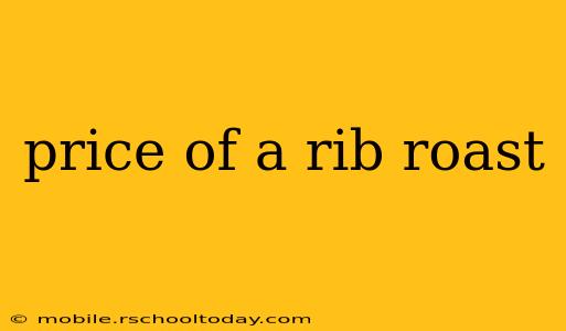price of a rib roast