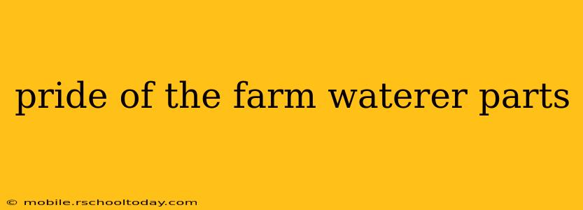 pride of the farm waterer parts