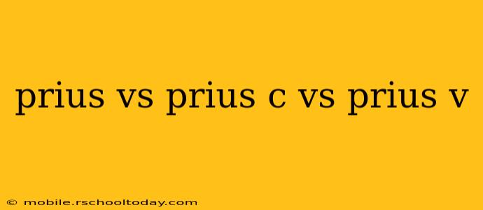 prius vs prius c vs prius v