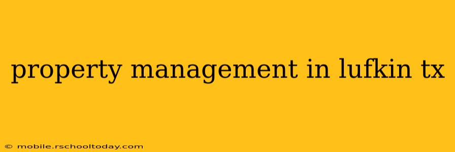 property management in lufkin tx