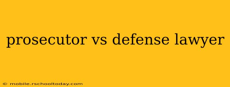 prosecutor vs defense lawyer