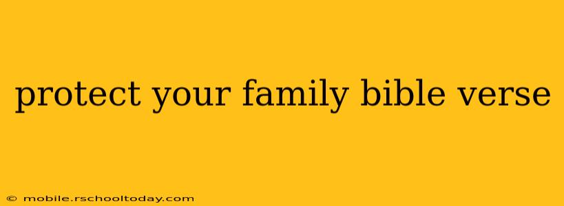 protect your family bible verse