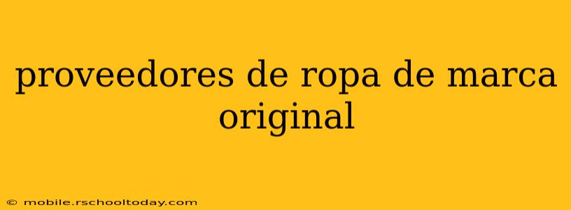 proveedores de ropa de marca original