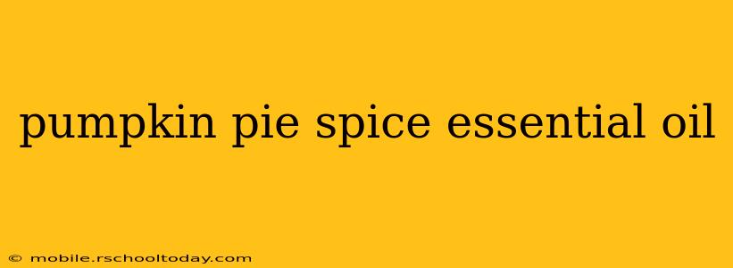 pumpkin pie spice essential oil