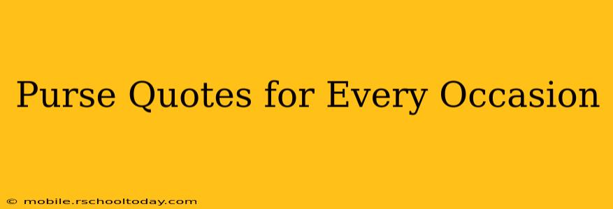 Purse Quotes for Every Occasion