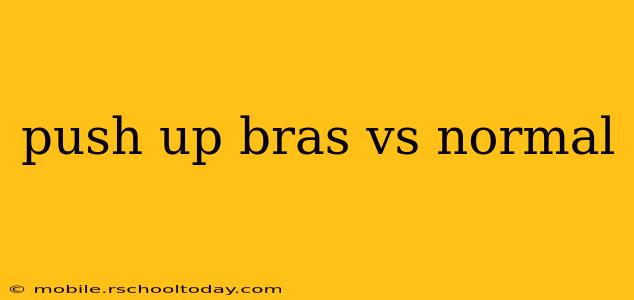 push up bras vs normal