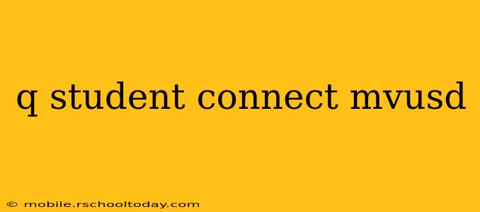 q student connect mvusd