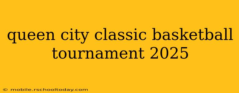 queen city classic basketball tournament 2025
