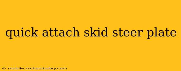 quick attach skid steer plate