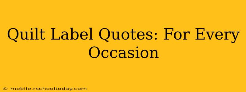 Quilt Label Quotes: For Every Occasion
