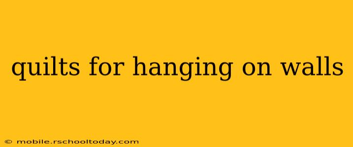 quilts for hanging on walls