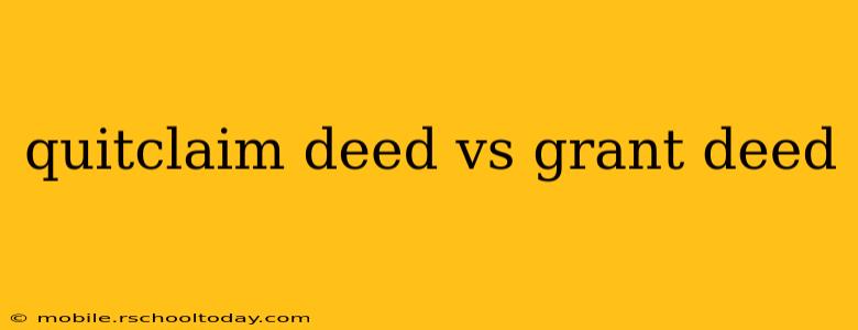 quitclaim deed vs grant deed