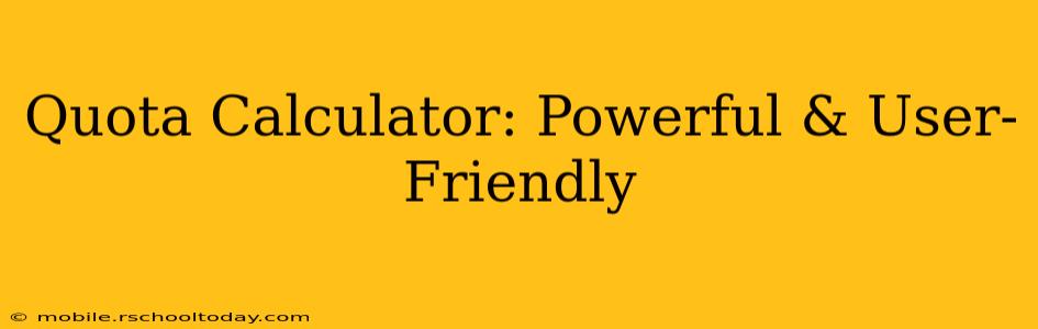 Quota Calculator: Powerful & User-Friendly